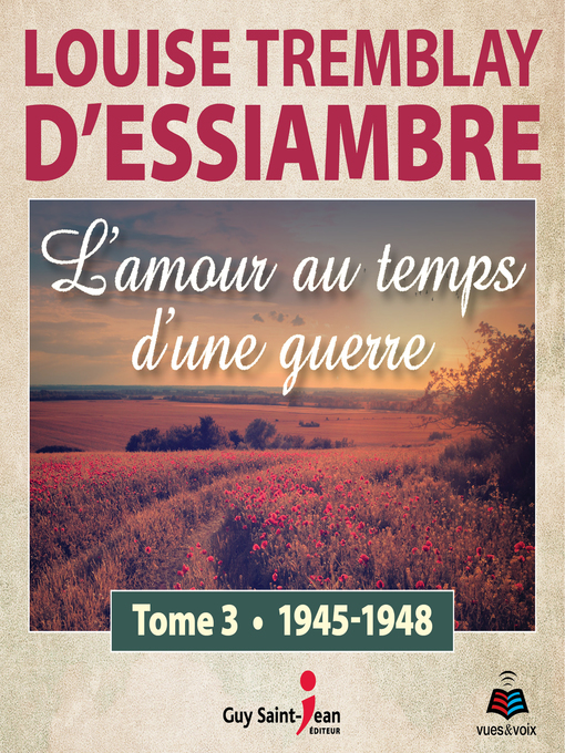 Title details for L'amour au temps d'une guerre by Louise Tremblay d'Essiambre - Wait list
